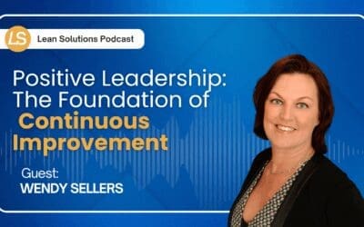 Positive Leadership: The Foundation of Continuous Improvement