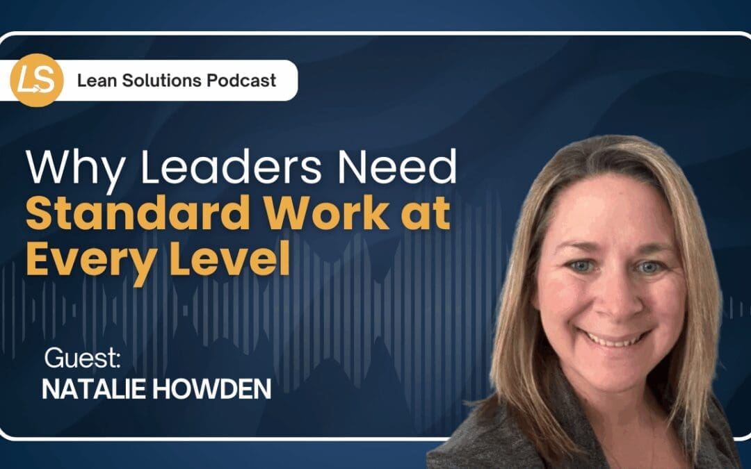 Why Leaders Need Standard Work at Every Level