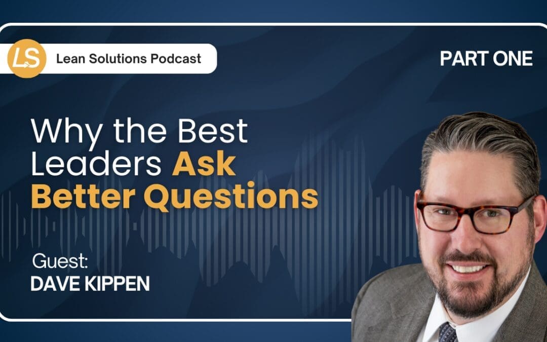 Why the Best Leaders Ask Better Questions